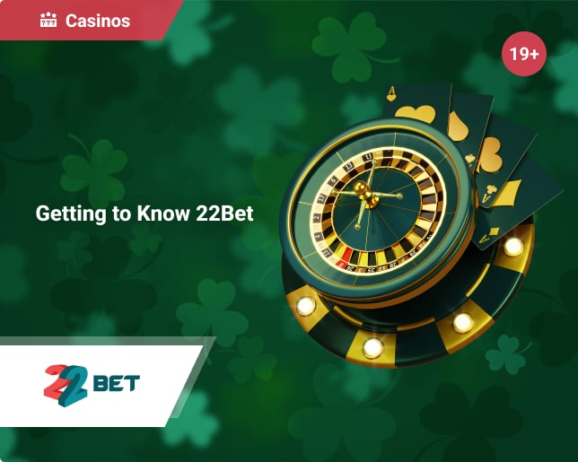 Getting to Know 22Bet