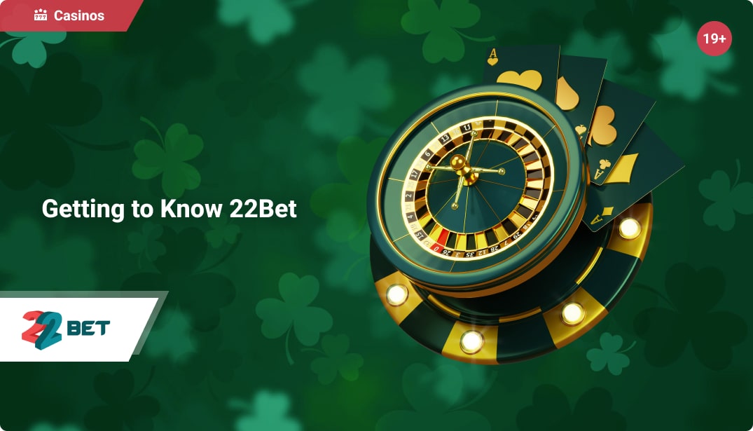 Getting to Know 22Bet