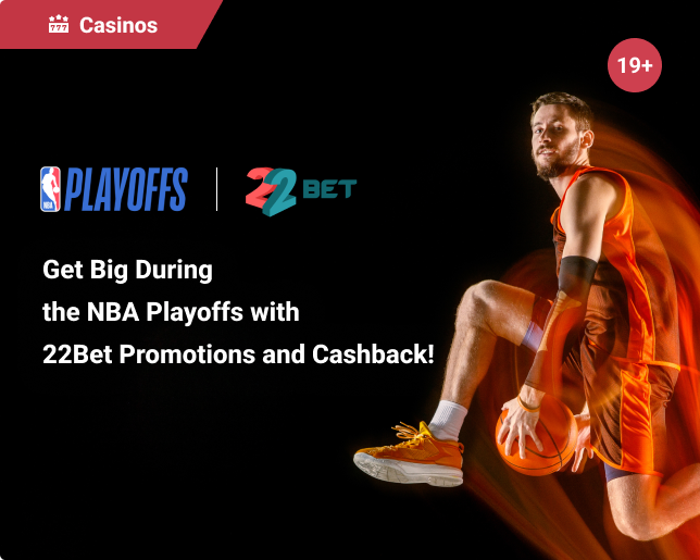 Get Big During the NBA Playoffs with 22Bet Promotions and Cashback!