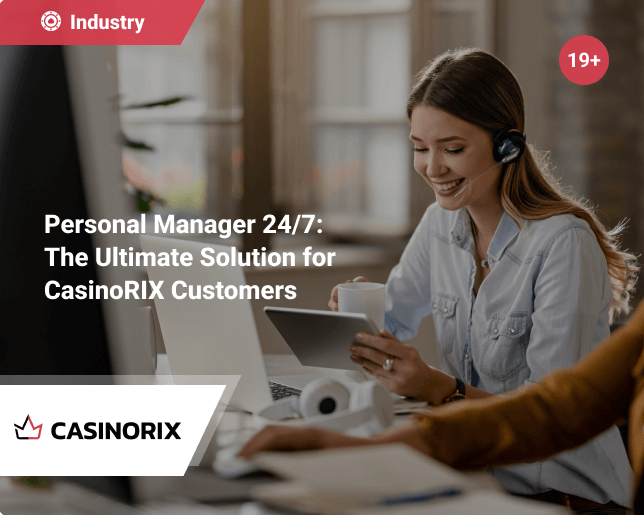 Personal Manager 24/7: The Ultimate Solution for CasinoRIX Customers