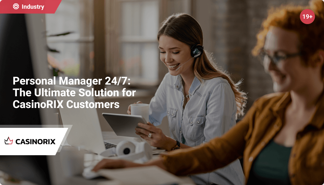 Personal Manager 24/7: The Ultimate Solution for CasinoRIX Customers