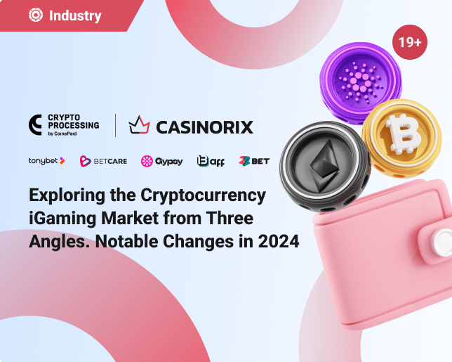 Exploring the Cryptocurrency iGaming Market from Three Angles. Notable Changes in 2024