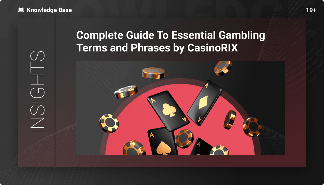 Complete Guide To Essential Gambling Terms and Phrases by CasinoRIX