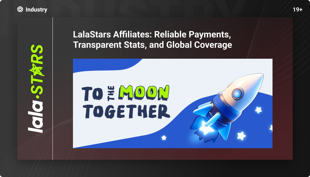 LalaStars Affiliates: Reliable Payments, Transparent Stats, and Global Coverage