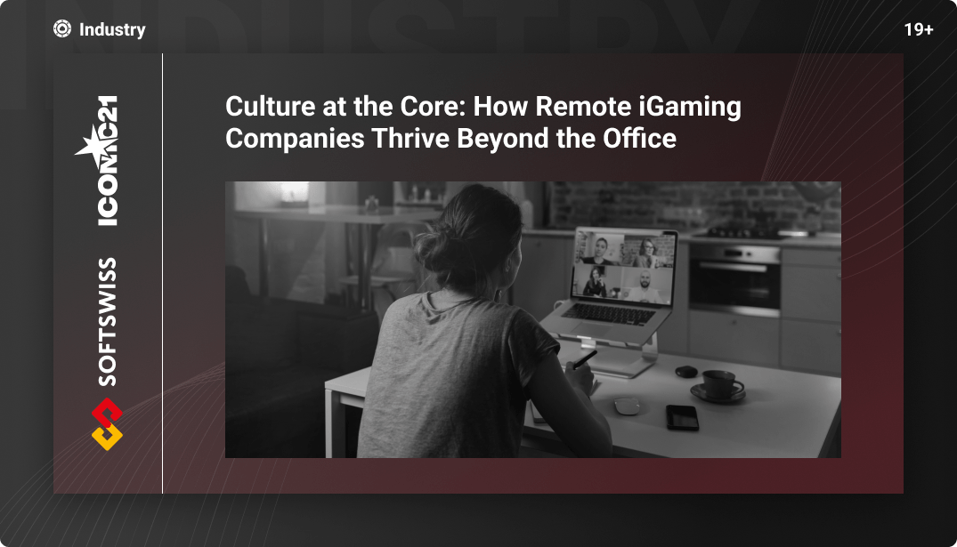 Culture at the Core: How Remote iGaming Companies Thrive Beyond the Office