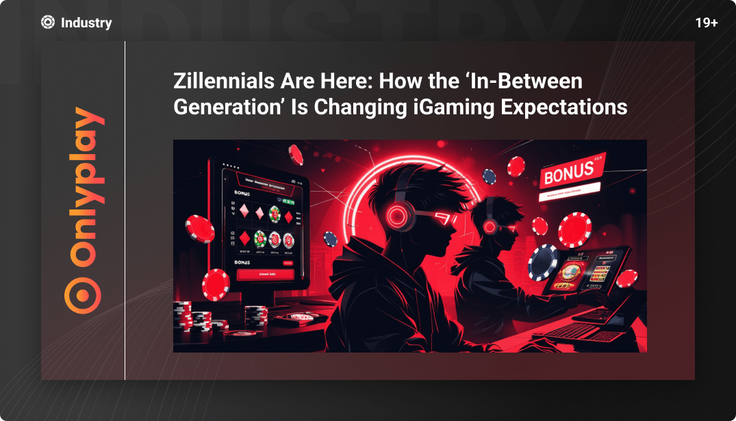 Zillennials Are Here: How the ‘In-Between Generation’ Is Changing iGaming Expectations