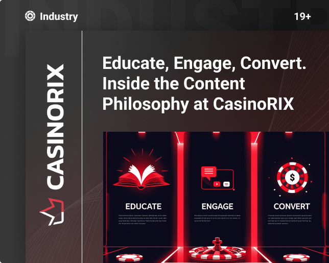 Educate, Engage, Convert. Inside the Content Philosophy at CasinoRIX