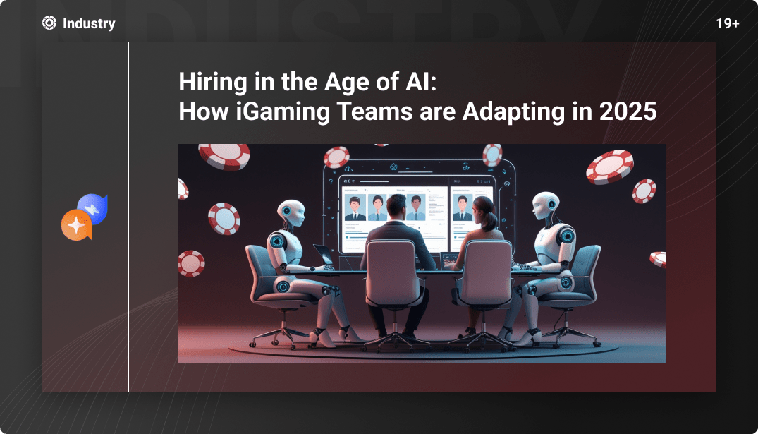 Hiring in the Age of AI: How iGaming Teams Are Adapting in 2025